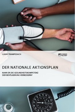 Der Nationale Aktionsplan. Kann er die Gesundheitskompetenz der Bevölkerung verbessern? - Trampedach, Lukas