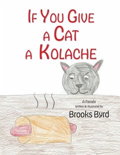 If You Give a Cat a Kolache - Byrd, Brooks Warren