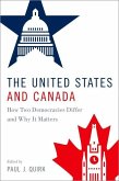 The United States and Canada: How Two Democracies Differ and Why It Matters