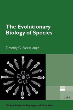 The Evolutionary Biology of Species - Barraclough, Timothy G. (Professor of Evolutionary Biology, Professo