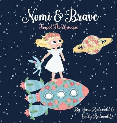 Nomi & Brave Travel the Universe - Rodewald, Sara; Rodewald, Emily