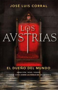 Los Austrias : el dueño del mundo - Corral Lafuente, José Luis