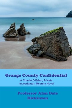 Orange County Confidential - Dickinson, Alan Dale