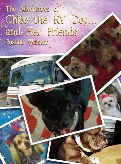 The Adventures of Chloe the RV Dog and Her Friends - Webster, Justine