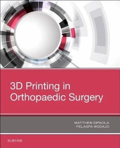 3D Printing in Orthopaedic Surgery - Dipaola, Matthew