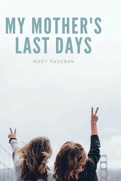My Mother's Last Days - Faderan, Mary