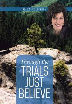 Through the Trials Just Believe - Hollinger, Nitza