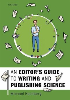 An Editor's Guide to Writing and Publishing Science - Hochberg, Michael (Distinguished Research Director, Distinguished Re