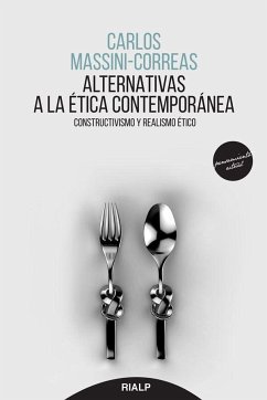 Alternativas a la ética contemporánea : constructivismo y realismo ético - Massini Correas, Carlos Ignacio