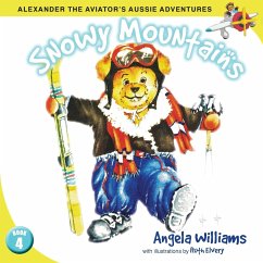 Alexander the Aviator's Adventures: Snowy Mountains - Williams, Angela