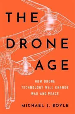 The Drone Age - Boyle, Michael J. (Associate Professor of Political Science, Associa