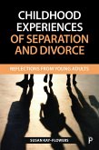 Childhood Experiences of Separation and Divorce (eBook, ePUB)