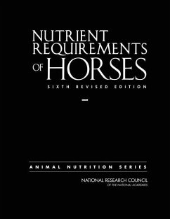 Nutrient Requirements of Horses - National Research Council; Division On Earth And Life Studies; Board on Agriculture and Natural Resources; Committee on Nutrient Requirements of Horses