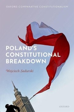 Poland's Constitutional Breakdown - Sadurski, Wojciech (Challis Professor of Jurisprudence, Challis Prof