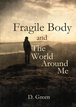 Fragile Body and The World Around Me - Green, D.