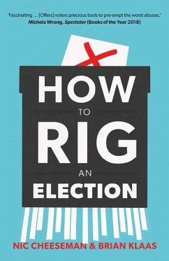 How to Rig an Election - Cheeseman, Nic;Klaas, Brian