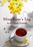 Miss Rose's Leg and Other Stories