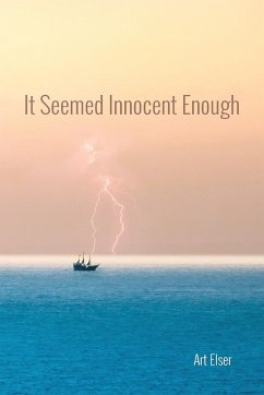 It Seemed Innocent Enough - Elser, Art