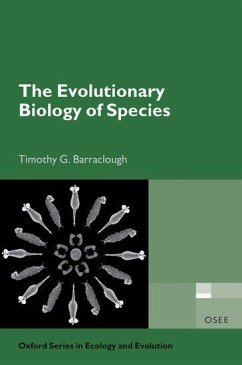 The Evolutionary Biology of Species - Barraclough, Timothy G. (Professor of Evolutionary Biology, Professo