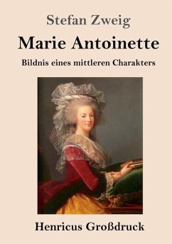 Marie Antoinette (Großdruck) - Zweig, Stefan