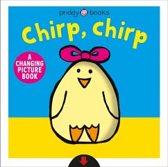 A Changing Picture Book: Chirp, Chirp - Priddy, Roger