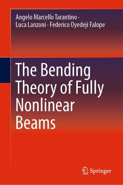 The Bending Theory of Fully Nonlinear Beams (eBook, PDF) - Tarantino, Angelo Marcello; Lanzoni, Luca; Falope, Federico Oyedeji