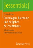 Grundlagen, Bausteine und Aufgaben des Städtebaus (eBook, PDF)