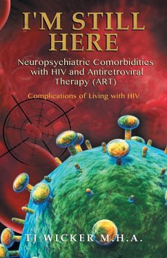 I'M STILL HERE Neuropsychiatric Comorbidities with HIV and Antiretroviral Therapy (ART) - Wicker, Tj