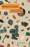 Movie Circuits. Curatorial Approaches to Cinema Technology Movie Circuits. Curatorial Approaches to Cinema Technology