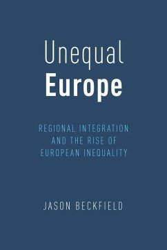 Unequal Europe: Regional Integration and the Rise of European Inequality - Beckfield, Jason