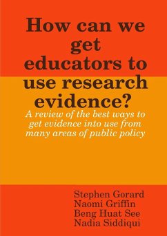 How can we get educators to use research evidence? - Gorard, Stephen; Griffin, Naomi; See, Beng Huat