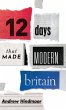 Twelve Days That Made Modern Britain - Bild 1