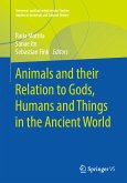 Animals and their Relation to Gods, Humans and Things in the Ancient World (eBook, PDF)
