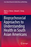 Biopsychosocial Approaches to Understanding Health in South Asian Americans (eBook, PDF)