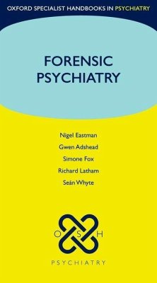 Forensic Psychiatry - Eastman, Nigel; Adshead, Gwen; Fox, Simone; Latham, Richard; Whyte, Seán