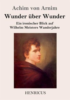 Wunder über Wunder - Arnim, Achim Von