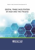 Digital Trade Facilitation in Asia and the Pacific: Studies in Trade, Investment and Innovation No. 87