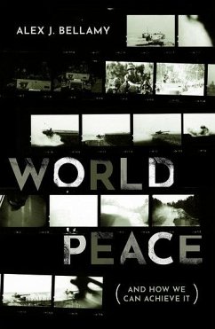 World Peace - Bellamy, Alex J. (Professor of Peace and Conflict Studies and Direct