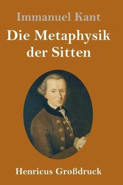 Die Metaphysik der Sitten (Großdruck) - Kant, Immanuel
