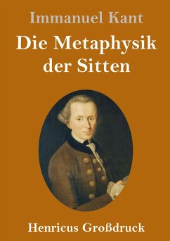 Die Metaphysik der Sitten (Großdruck) - Kant, Immanuel