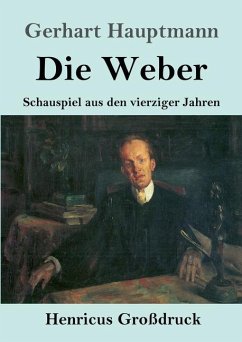 Die Weber (Großdruck) - Hauptmann, Gerhart