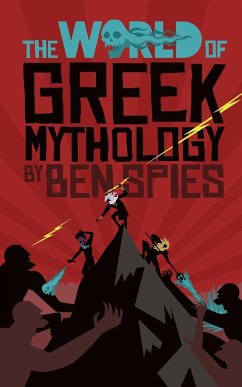 The World of Greek Mythology - Spies, Ben