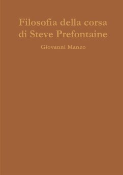 Filosofia della corsa di Steve Prefontaine - Manzo, Giovanni