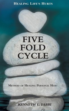 Five Fold Cycle - Method of Healing Personal Hurt - Fabbi, Kenneth L