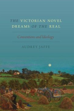The Victorian Novel Dreams of the Real - Jaffe, Audrey