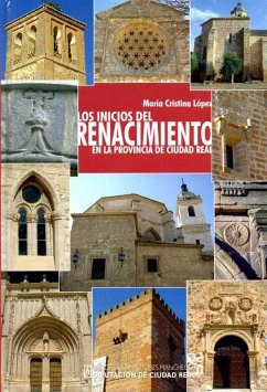 Cover Los inicios del Renacimiento en la provincia de Ciudad Real : testigos arquitectónicos
