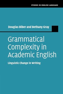 Grammatical Complexity in Academic English - Biber, Douglas; Gray, Bethany