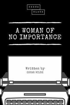 A Woman of No Importance (eBook, ePUB) - Wilde, Oscar; Blake, Sheba
