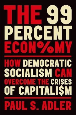 The 99 Percent Economy - Adler, Paul (Professor of Management and Organization, of Sociology,