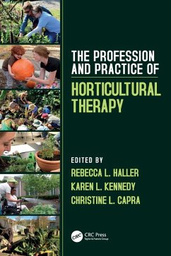 The Profession and Practice of Horticultural Therapy - Haller, Rebecca L; Kennedy, Karen L; Capra, Christine L